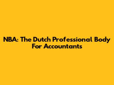 NBA: The Dutch Professional Body For Accountants