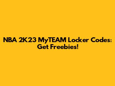 NBA 2K23 MyTEAM Locker Codes: Get Freebies!