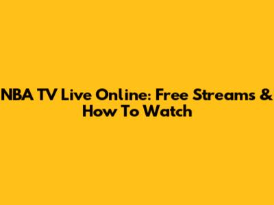 NBA TV Live Online: Free Streams & How To Watch