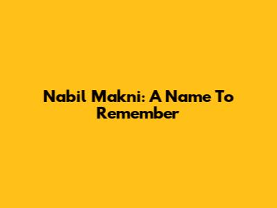 Nabil Makni: A Name To Remember