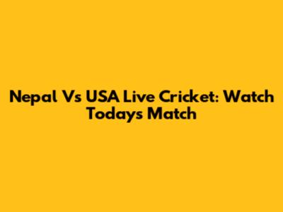 Nepal Vs USA Live Cricket: Watch Today's Match
