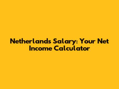 Netherlands Salary: Your Net Income Calculator
