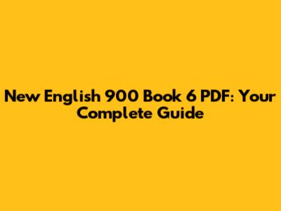 New English 900 Book 6 PDF: Your Complete Guide