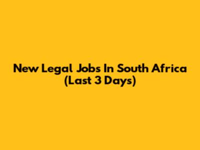 New Legal Jobs In South Africa (Last 3 Days)