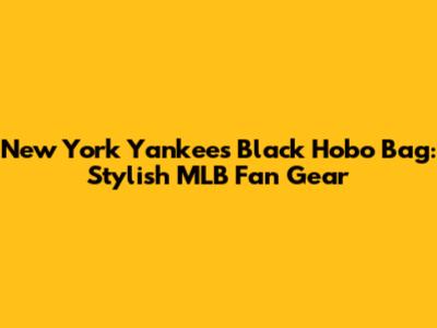 New York Yankees Black Hobo Bag: Stylish MLB Fan Gear