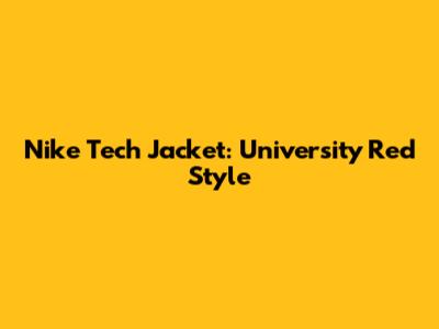 Nike Tech Jacket: University Red Style