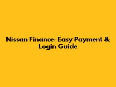 Nissan Finance: Easy Payment & Login Guide