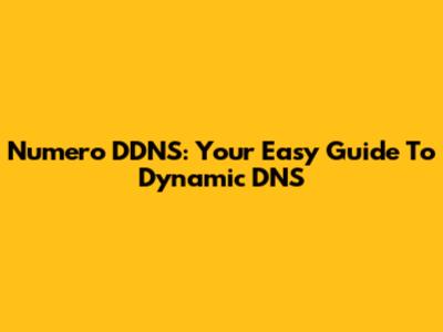 Numero DDNS: Your Easy Guide To Dynamic DNS