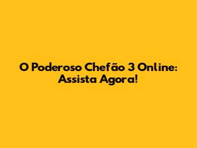 O Poderoso Chefão 3 Online: Assista Agora!