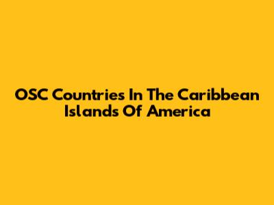 OSC Countries In The Caribbean Islands Of America
