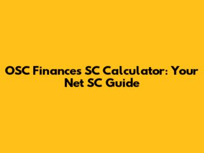 OSC Finances SC Calculator: Your Net SC Guide