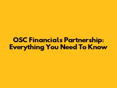 OSC Financials Partnership: Everything You Need To Know