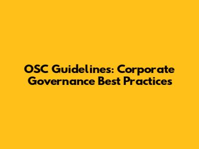 OSC Guidelines: Corporate Governance Best Practices