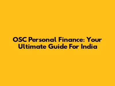 OSC Personal Finance: Your Ultimate Guide For India