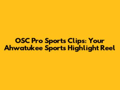 OSC Pro Sports Clips: Your Ahwatukee Sports Highlight Reel