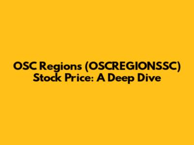 OSC Regions (OSCREGIONSSC) Stock Price: A Deep Dive