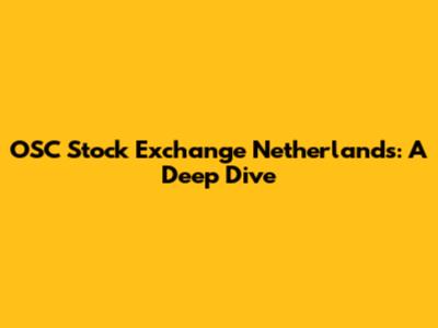 OSC Stock Exchange Netherlands: A Deep Dive