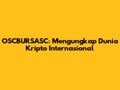 OSCBURSASC: Mengungkap Dunia Kripto Internasional