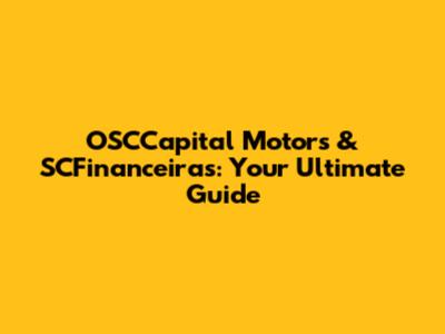 OSCCapital Motors & SCFinanceiras: Your Ultimate Guide