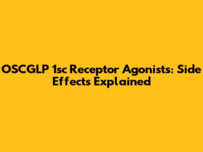 OSCGLP 1sc Receptor Agonists: Side Effects Explained