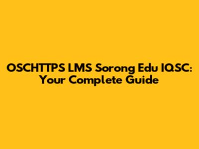 OSCHTTPS LMS Sorong Edu IQSC: Your Complete Guide