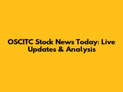 OSCITC Stock News Today: Live Updates & Analysis