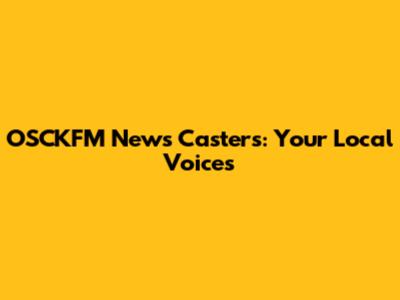 OSCKFM News Casters: Your Local Voices