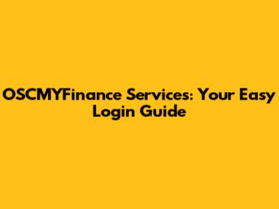 OSCMYFinance Services: Your Easy Login Guide