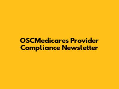 OSCMedicares Provider Compliance Newsletter