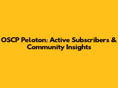 OSCP Peloton: Active Subscribers & Community Insights