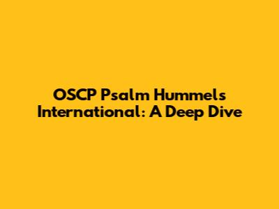 OSCP Psalm Hummel's International: A Deep Dive