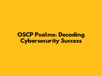 OSCP Psalms: Decoding Cybersecurity Success