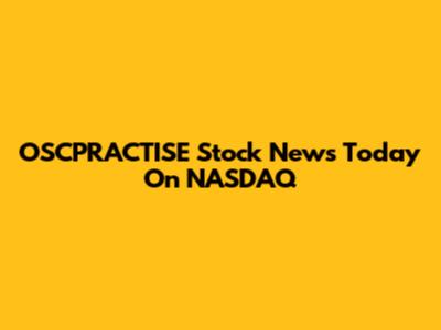 OSCPRACTISE Stock News Today On NASDAQ