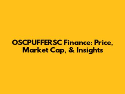 OSCPUFFERSC Finance: Price, Market Cap, & Insights