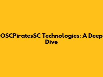 OSCPiratesSC Technologies: A Deep Dive