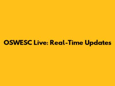 OSWESC Live: Real-Time Updates