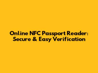 Online NFC Passport Reader: Secure & Easy Verification