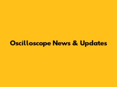 Oscilloscope News & Updates