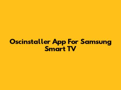 Oscinstaller App For Samsung Smart TV