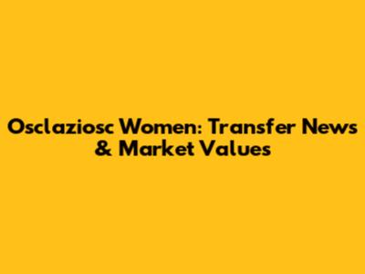 Osclaziosc Women: Transfer News & Market Values