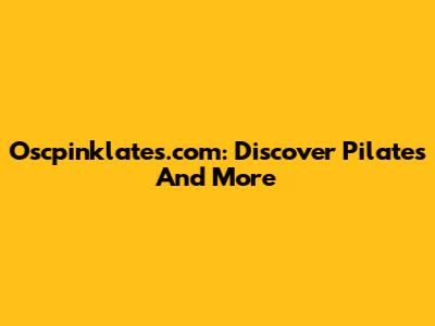 Oscpinklates.com: Discover Pilates And More