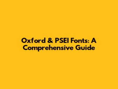 Oxford & PSEI Fonts: A Comprehensive Guide