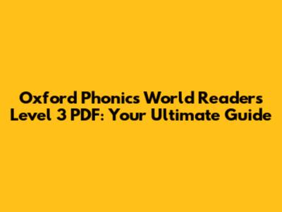Oxford Phonics World Readers Level 3 PDF: Your Ultimate Guide