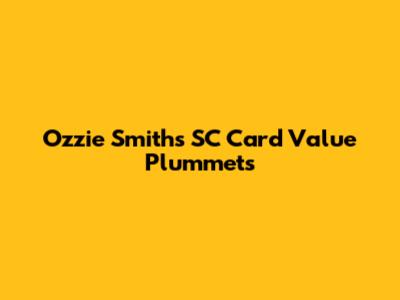 Ozzie Smith's SC Card Value Plummets