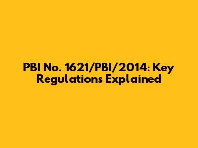 PBI No. 1621/PBI/2014: Key Regulations Explained