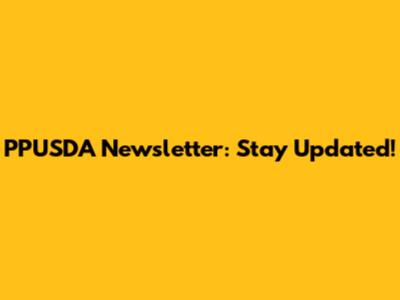 PPUSDA Newsletter: Stay Updated!