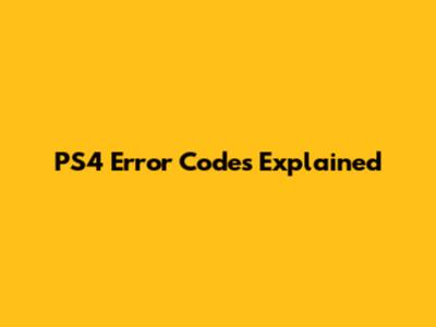 PS4 Error Codes Explained