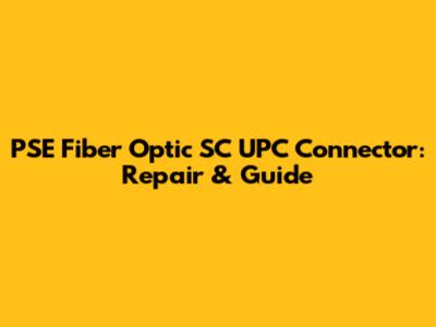 PSE Fiber Optic SC UPC Connector: Repair & Guide