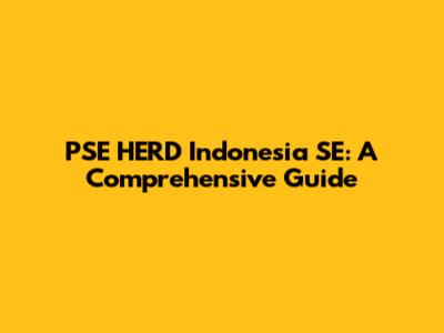 PSE HERD Indonesia SE: A Comprehensive Guide