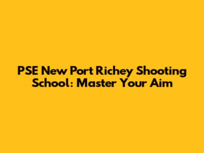 PSE New Port Richey Shooting School: Master Your Aim
